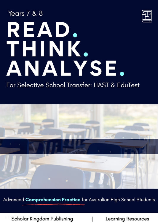 Year 7 & 8 Read. Think. Analyse. For Selective School Transfer: HAST & EduTest